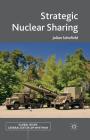 Strategic Nuclear Sharing (Global Issues) By J. Schofield Cover Image