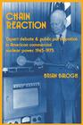 Chain Reaction: Expert Debate and Public Participation in American Commercial Nuclear Power 1945-1975 By Brian Balogh Cover Image