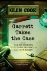 Garrett Takes the Case (Garrett, P.I.) By Glen Cook Cover Image