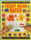 Sticker and Color-In Playbook: Teddy Bear Sizes: With Over 50 Reusable Stickers By Isabel Clarke, Jenny Tulip (Illustrator) Cover Image