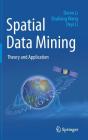 Spatial Data Mining: Theory and Application By Deren Li, Shuliang Wang, Deyi Li Cover Image