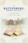 Of Battenberg, Bombay And Blag: Tales of a Club Cricketer Gone Rogue By Victor Mills Cover Image