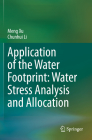 Application of the Water Footprint: Water Stress Analysis and Allocation By Meng Xu, Chunhui Li Cover Image