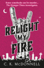 Relight My Fire (The Stranger Times #4) Cover Image