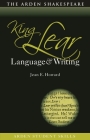 King Lear: Language and Writing (Arden Student Skills: Language and Writing) By Jean E. Howard Cover Image
