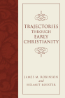 Trajectories through Early Christianity By James M. Robinson Cover Image