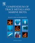 Compendium of Trace Metals and Marine Biota: Volume 1: Plants and Invertebrates Cover Image