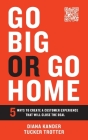 Go Big or Go Home: 5 Ways to Create a Customer Experience That Will Close the Deal Cover Image