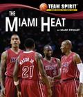 The Miami Heat (Team Spirit) By Mark Stewart, Na Cover Image