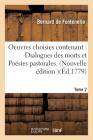 Oeuvres Choisies Contenant: Dialogues Des Morts Et Poésies Pastorales. Nouvelle Édition Tome 2 (Litterature) Cover Image
