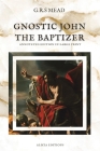 Gnostic John the Baptizer: Annotated Edition in Large Print Cover Image
