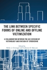 The Link Between Specific Forms of Online and Offline Victimization: A Collaboration Between the Asc Division of Victimology and Division of Cybercrim By Shelly L. Clevenger (Editor), Catherine D. Marcum (Editor) Cover Image