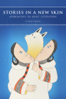 Stories in a New Skin: Approaches to Inuit Literature (Contemporary Studies of the North  ) Cover Image