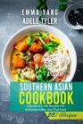 Southern Asian Cookbook: 4 Books In 1: 280 Recipes For Authentic Indian And Thai Food By Emma Yang, Adele Tyler Cover Image