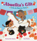 Abuelita's Gift: A Día de Muertos Story By Mariana Ríos Ramírez, Sara Palacios (Illustrator) Cover Image