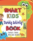 Smart Kids Variety Activity Book Fun Mazes, Sudokus, Word Games and More Ages 6-12: Collection of Game Puzzle for Young Boys and Girls to Learn While Cover Image