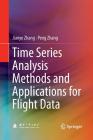 Time Series Analysis Methods and Applications for Flight Data By Jianye Zhang, Peng Zhang Cover Image