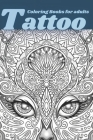 Tattoo Coloring Books for adults By Coloring Books Cover Image