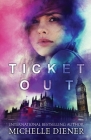 Ticket Out By Michelle Diener Cover Image