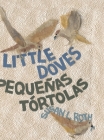 Little Doves Pequeñas tórtolas: a bilingual celebration of birds and a baby in English and Spanish Cover Image
