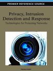 Privacy, Intrusion Detection and Response: Technologies for Protecting Networks Cover Image