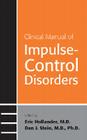 Clinical Manual of Impulse-Control Disorders By Eric Hollander (Editor), Dan J. Stein (Editor) Cover Image