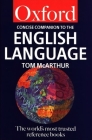 The Concise Oxford Companion to the English Language (Oxford Quick Reference) Cover Image