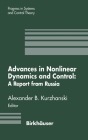 Advances in Nonlinear Dynamics and Control (Progress in Systems and Control Theory #17) By A. B. Kurzhanski, Alexander B. Kurzhanski Cover Image