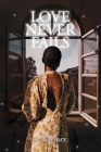 Love Never Fails By A. Van-De-Cruize Cover Image