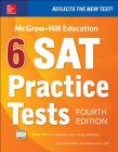McGraw-Hill Education 6 SAT Practice Tests, Fourth Edition Cover Image