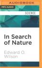 In Search of Nature By Edward O. Wilson, Robert Blumenfeld (Read by) Cover Image