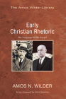 Early Christian Rhetoric: The Language of the Gospel (Amos Wilder Library) Cover Image