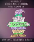 Gnome Coloring Book For Adults: 20 Gnome Stress Relief Coloring Pages For Adults To Help Create Mindfulness (Pattern #20) Cover Image