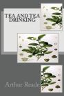 Tea and Tea Drinking By Arthur Reade Cover Image