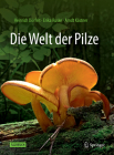 Die Welt Der Pilze By Heinrich Dörfelt, Erika Ruske, Arndt Kästner Cover Image
