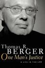 One Man's Justice: A Life in the Law By Thomas Berger Cover Image