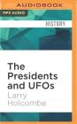 The Presidents and UFOs: A Secret History from FDR to Obama Cover Image