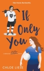 If Only You By Chloe Liese Cover Image