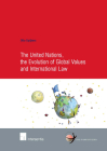 The United Nations, the Evolution of Global Values and International Law (Human Rights Research Series #47) By Otto Spijkers Cover Image