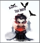Zero, The Tax hero: Teach your kids about taxes. Cover Image