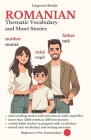 Romanian: Thematic Vocabulary and Short Stories (with audio tracks) By Elvin Allazov, Lingvora Books Cover Image