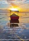 Indo-Caribbean Feminist Thought: Genealogies, Theories, Enactments (New Caribbean Studies) By Gabrielle Jamela Hosein (Editor), Lisa Outar (Editor) Cover Image