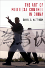 The Art of Political Control in China (Cambridge Studies in Comparative Politics) Cover Image