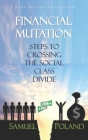 Financial Mutation: Steps to Crossing the Social Class Divide Cover Image