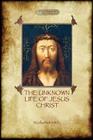 The Unknown Life of Jesus: original text with photographs and map (Aziloth Books) By Nicolas Notovitch Cover Image