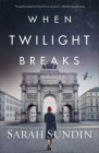 When Twilight Breaks By Sarah Sundin Cover Image