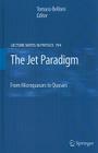 The Jet Paradigm: From Microquasars to Quasars (Lecture Notes in Physics #794) By Tomaso Belloni (Editor) Cover Image