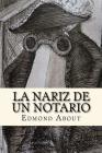 La Nariz de un Notario (Spanish Edition) By Edmond About Cover Image