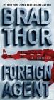 Foreign Agent: A Thriller (The Scot Harvath Series #15) By Brad Thor Cover Image