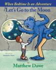 Let's Go to the Moon By Matthew Dawe Cover Image